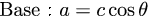 Formula of base of right-angled triangle from oblique side and angle